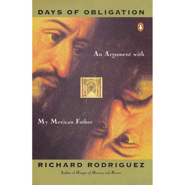 Days of Obligation: An Argument with My Mexican Father