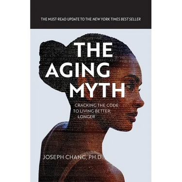 The Aging Myth: Cracking the code to living better, longer