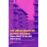 The Urban Legacy of Olympic Villages: From Paris to Beijing (1924-2022)