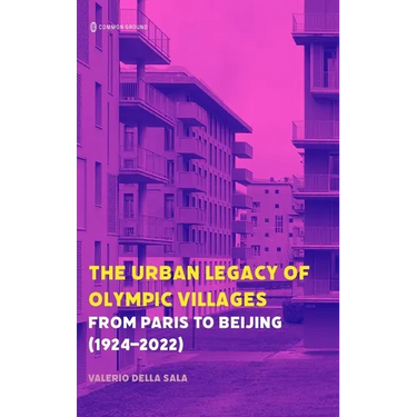 The Urban Legacy of Olympic Villages: From Paris to Beijing (1924-2022)