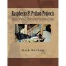 Raspberry Pi Python Projects: Servos, Stepper, DC Motors, Ultra Sonic Sensor, Infrared Detector, Thumb Joy Stick and more