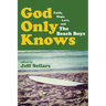 God Only Knows: Faith, Hope, Love, and the Beach Boys