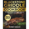 Blackstone Griddle Cookbook: 365 Days of Delicious and Affordable Recipes for Your Blackstone Outdoor Gas Griddle