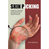 Skin Picking: A Beginner's 7-Step Guide to Overcoming This and Other Body-Focused Repetitive Behaviors
