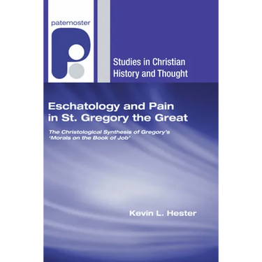 Eschatology and Pain in St. Gregory the Great