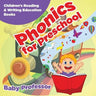 Phonics for Preschool: Children's Reading & Writing Education Books