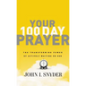 Your 100 Day Prayer: The Transforming Power of Actively Waiting on God (a 100-Day Devotional)