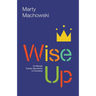 Wise Up: 10-Minute Family Devotions in Proverbs