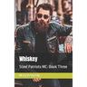 Whiskey: Steel Patriots MC: Book Three