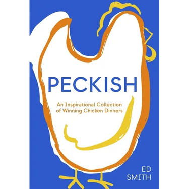 Peckish: An Inspirational Collection of Winning Chicken Dinners