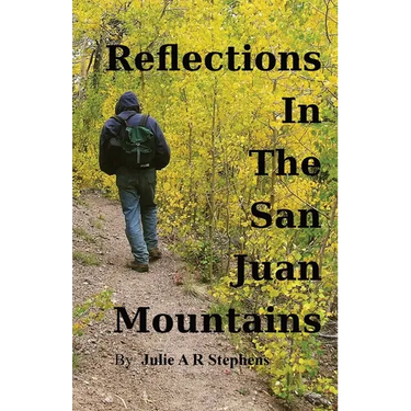 Reflections In The San Juan Mountains