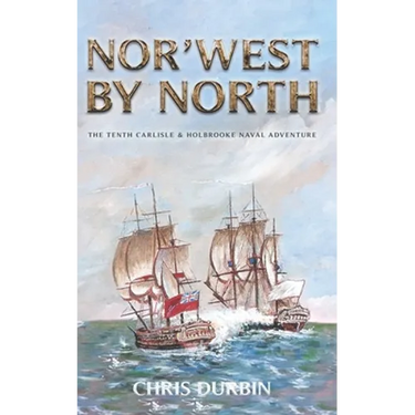 Nor'west by North: The Tenth Carlisle & Holbrooke Naval Adventure