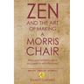 Zen and the Art of Making a Morris Chair: Meet your creative spirit on a path to self-discovery