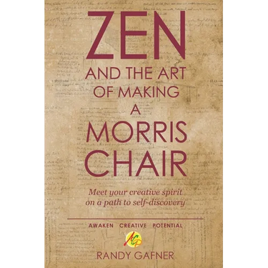 Zen and the Art of Making a Morris Chair: Meet your creative spirit on a path to self-discovery