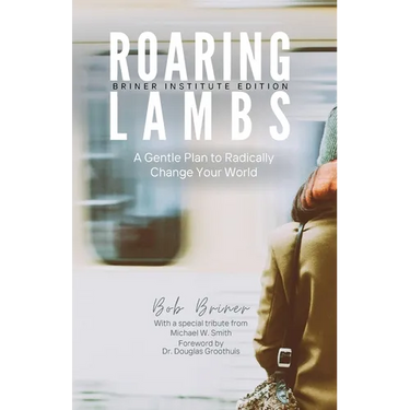 Roaring Lambs (Briner Institute Edition)