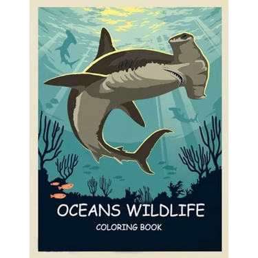ocean wildlife coloring book for adult: Featuring Relaxing Ocean Scenes, Tropical Fish and Beautiful Sea Creatures