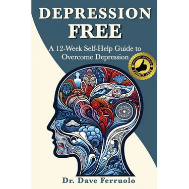 Depression Free: A 12-Week Self-Help Guide to Overcome Depression