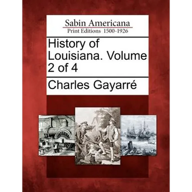 History of Louisiana. Volume 2 of 4
