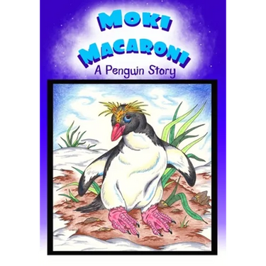 Moki Macaroni A Penguin Story: A Children's Picture Book Adventure with Chapters for Young Early Readers Grade 2+ Ages 7+