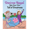 Desiree Regal: Spin Your Own Tail of Greatness