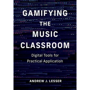 Gamifying the Music Classroom: Digital Tools for Practical Application