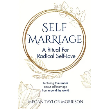 Self-Marriage: A Ritual for Radical Self-Love