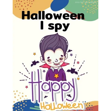 Halloween I Spy Happy Halloween: Painting books for Children and kids in special time with spooky and horror ghost, mummy, vampire and little witch