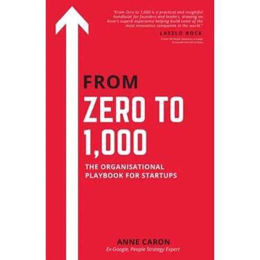 From Zero To 1,000: The Organisational Playbook For Startups