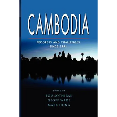 Cambodia: Progress and Challenges Since 1991