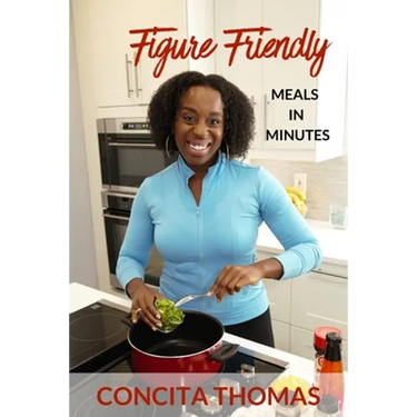 Figure Friendly Meals in Minutes