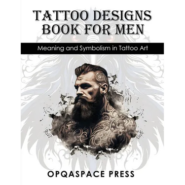 Tattoo Designs Book for Men: Meaning and Symbolism in Tattoo Art