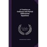 A Treatise on Ordinary and Partial Differential Equations