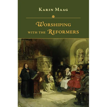 Worshiping with the Reformers