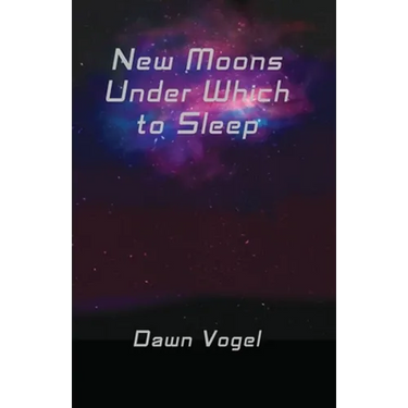 New Moons Under Which to Sleep