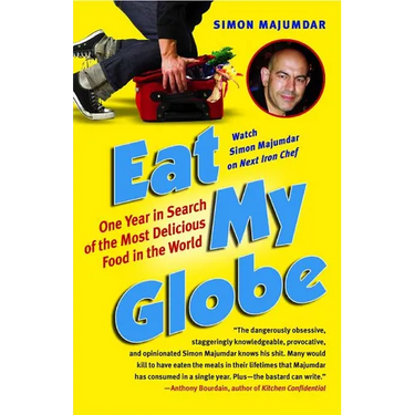 Eat My Globe: One Year in Search of the Most Delicious Food in the World