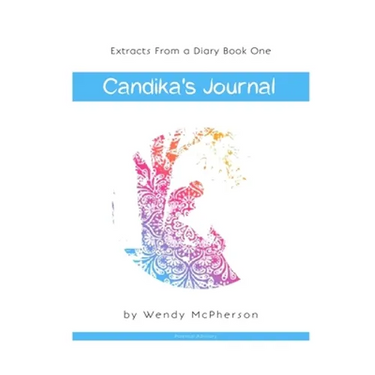 Extracts from a Diary: Candika's Journal