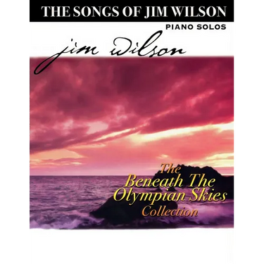 Jim Wilson Piano Songbook Four: Beneath the Olympian Skies
