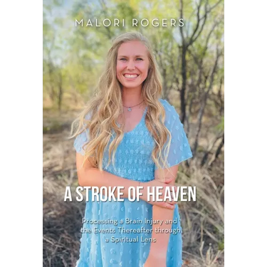 A Stroke of Heaven: Processing a Brain Injury and the Events Thereafter Through a Spiritual Lens