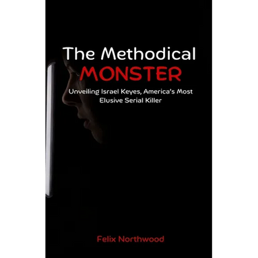 The Methodical Monster: Unveiling Israel Keyes, America's Most Elusive Serial Killer