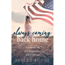 Always Coming Back Home: An Emotional Tale of Love, Adventure, Tragedy and Hope