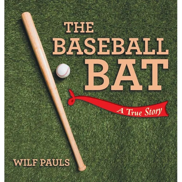The Baseball Bat: A True Story