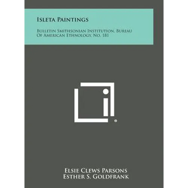 Isleta Paintings: Bulletin Smithsonian Institution, Bureau of American Ethnology, No. 181