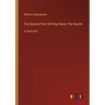 The Second Part Of King Henry The Fourth: in large print