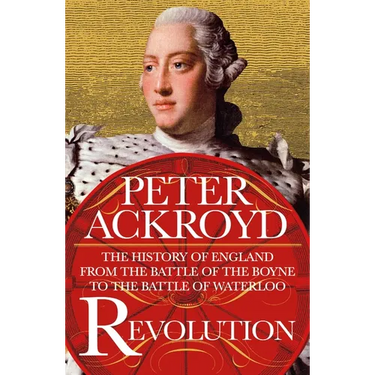 Revolution: The History of England from the Battle of the Boyne to the Battle of Waterloo
