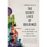 The Secret Lives of Buildings: From the Ruins of the Parthenon to the Vegas Strip in Thirteen Stories