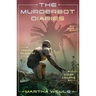 The Murderbot Diaries Vol. 3: Fugitive Telemetry, System Collapse