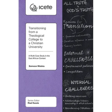 Transitioning from a Theological College to a Christian University: A Multi-Case Study in the East African Context