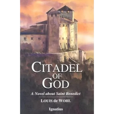 Citadel of God: A Novel about Saint Benedict