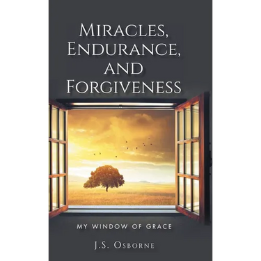 Miracles, Endurance, and Forgiveness: My Window of Grace