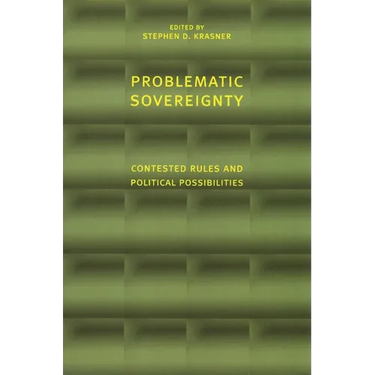 Problematic Sovereignty: Contested Rules and Political Possibilities